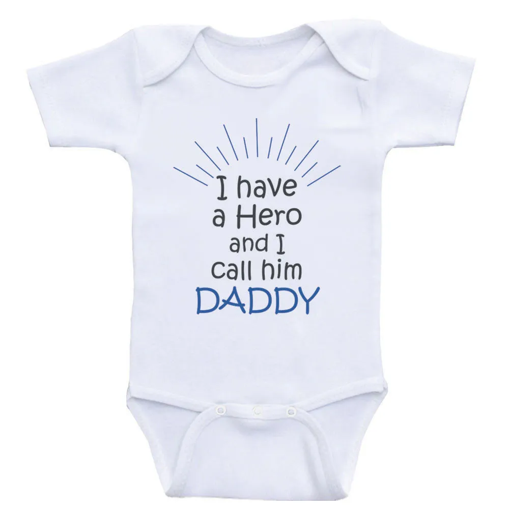 Cute Baby Clothes "I Have A Hero and I Call Him Daddy" Sweet Baby Bodysuits