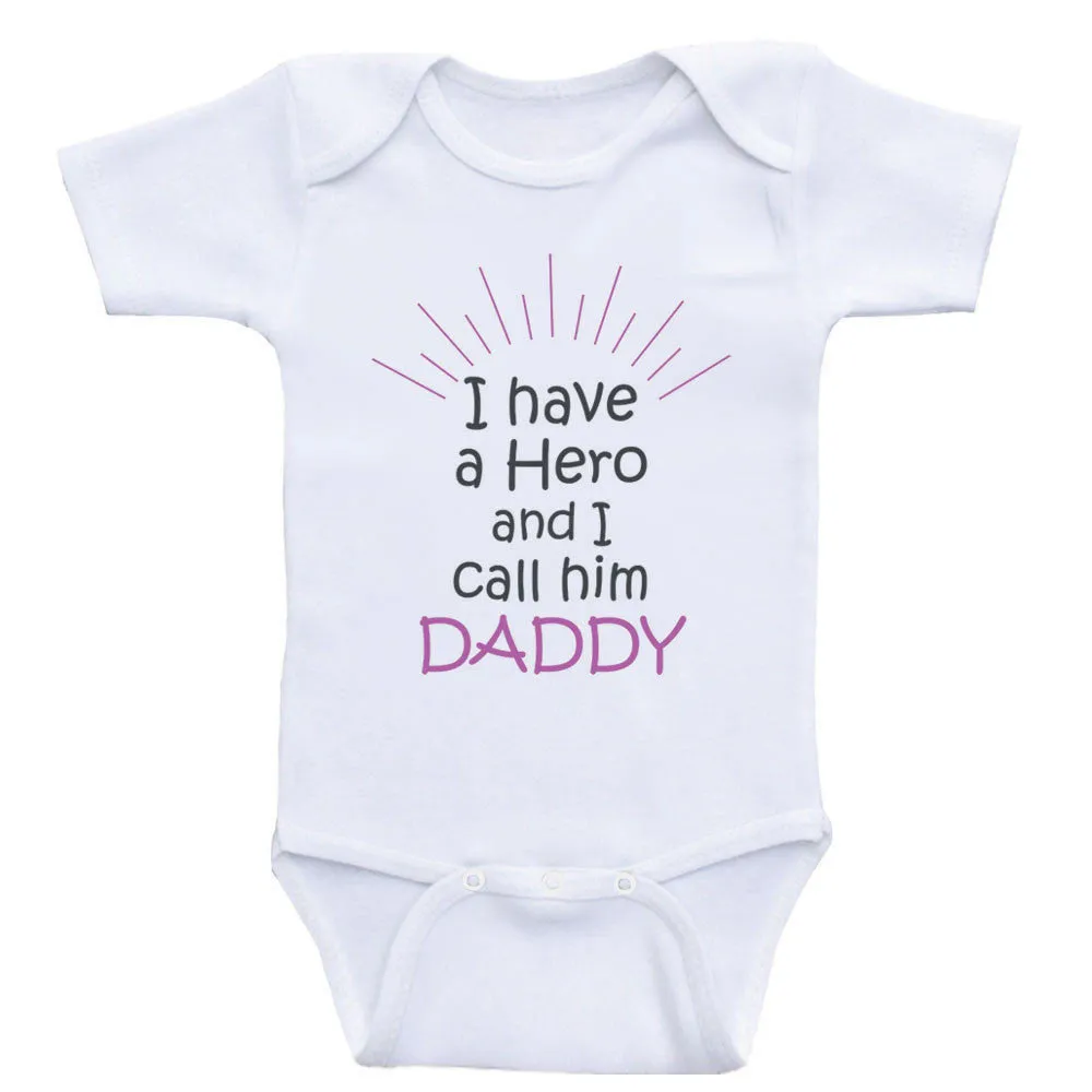 Cute Baby Clothes "I Have A Hero and I Call Him Daddy" Sweet Baby Bodysuits