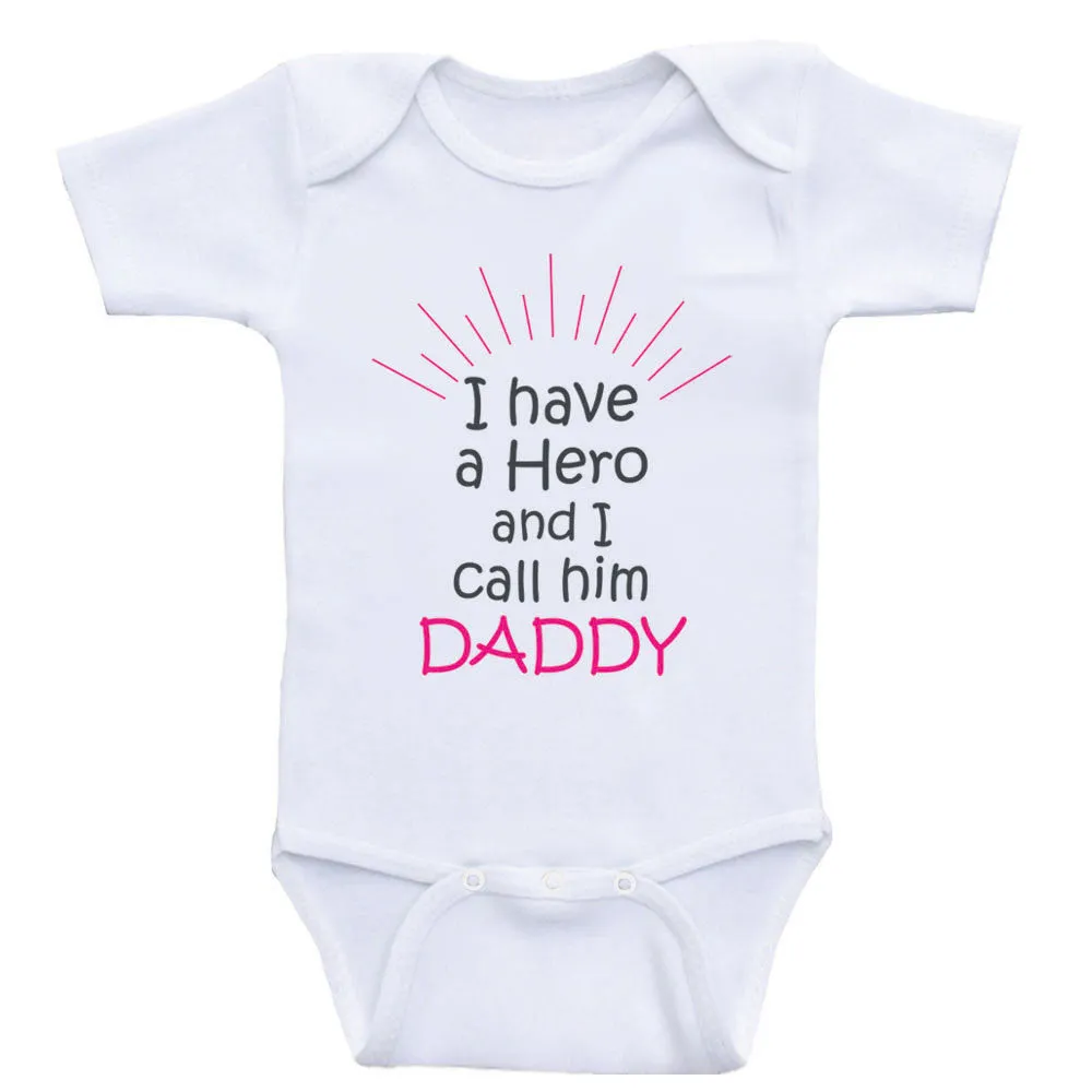 Cute Baby Clothes "I Have A Hero and I Call Him Daddy" Sweet Baby Bodysuits