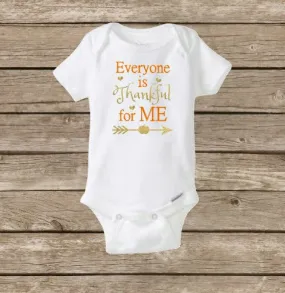 Everyone is Thankful For Me Onesie, Baby Girl First Thanksgiving, Baby Girl Onesie, 1st Thanksgiving