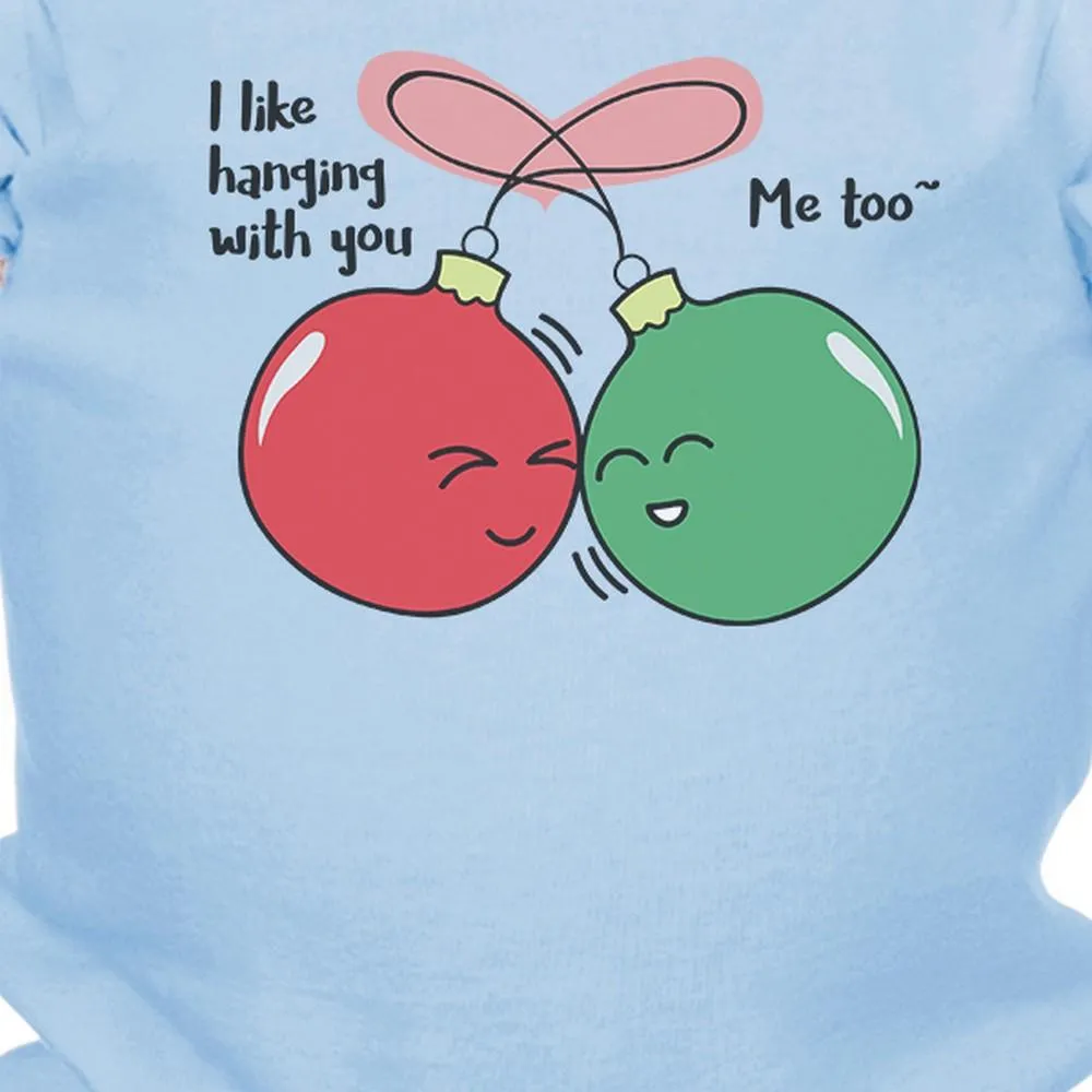 I Like Hanging With You Ornaments Baby Sky Blue Bodysuit