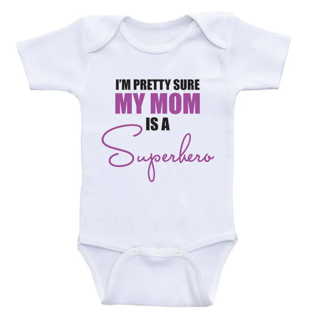 Mom Baby Shirts "I'm Pretty Sure My Mom Is A Superhero" Cute Baby Clothes