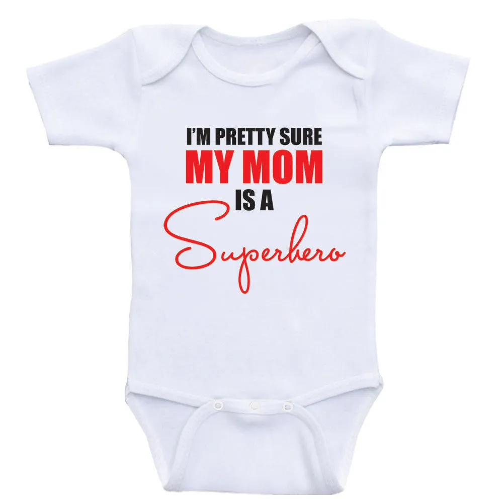 Mom Baby Shirts "I'm Pretty Sure My Mom Is A Superhero" Cute Baby Clothes