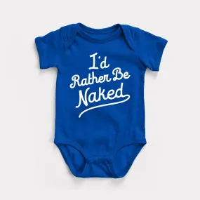Rather Be Naked Baby Bodysuit
